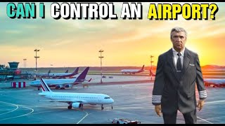 CAN I CONTROL AN AIRPORT?