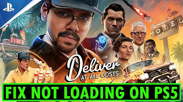 Fix Deliver At All Costs Not Loading/Stuck on Loading Screen Error on PS5