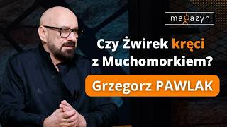 Czy Żwirek kręci z Muchomorkiem? Grzegorz Pawlak