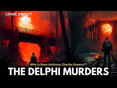 The Delphi Murders - Who is Rene Anthony Charles Greeno?