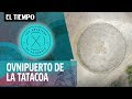 Caso La Tatacoa: El puerto oculto para naves espaciales | Ep.2 | Los Archivos X de Colombia