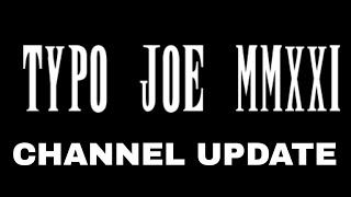 Typo Joe Channel Update