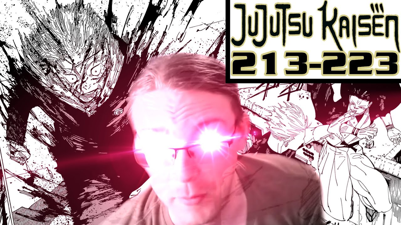 JUJUTSU KAISEN CHAPTER 213 - 223 | I GENUINELY CANNOT COMPREHEND HOW ...