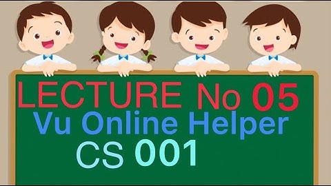 Cs001 short lecture 5 || vu short lecture|| vu helper online