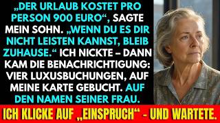 Der Urlaub Kostet 900 Euro Pro Person“, Sagte Mein Sohn „Bleib Zurück “ Ich Nickte Nur Dann…