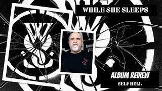 While She Sleeps - Self Hell (Album Review)