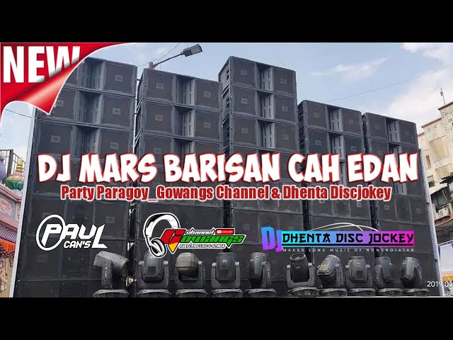 Dj mars barisan cah edan party//paragoy asyiiik class=