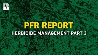 Herbicide Management Part 3 | Beck's PFR Report