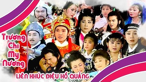 TRƯƠNG CHI MỴ NƯƠNG | Liên khúc điệu hồ quảng Vũ Linh, Phượng Mai, Tài Linh | Cải Lương Tôi Yêu