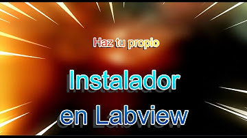 ¿Cómo hacer tu propio EXE y Setup En labview?
