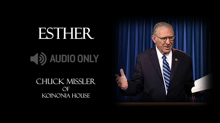 ESTHER (6 of 6) - Chuck Missler