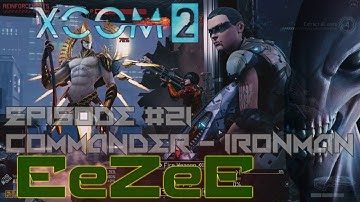 XCOM 2 - Commander + Ironman (part 21) Deconstructing Buildings