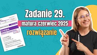 Zadanie 29. Matura CKE chemia czerwiec 2025 | formuła 2023