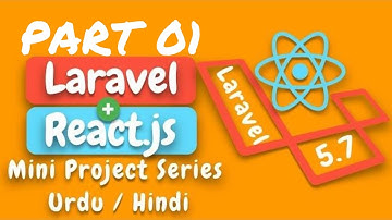Part 01 Laravel 5.7 and React Js Tutorial Series in Urdu 2018: Setting up React js with Laravel