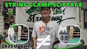 Racquet Stringing [String Clamp Slippage | 2025 Update]