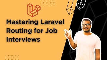 2. Mastering Laravel Routing for Job Interviews