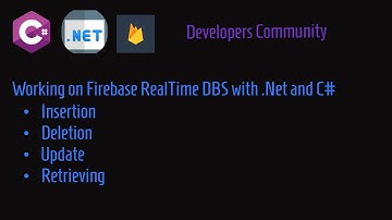 Working on Firebase with .Net, C#. Insertion, Deletion, Update, Retrieving.