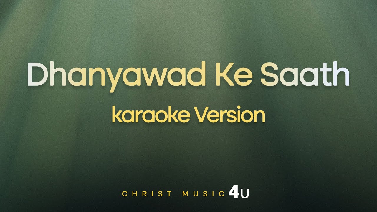 Dhanyawad Ke Saath  Shirin George  Karaoke Version