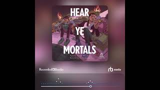 Audiobook Sample: Hear Ye Mortals