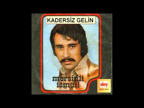 Mersinli İsmail - Kadersiz Gelin