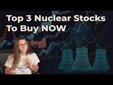 Top 3 Nuclear Stocks To Buy Now 