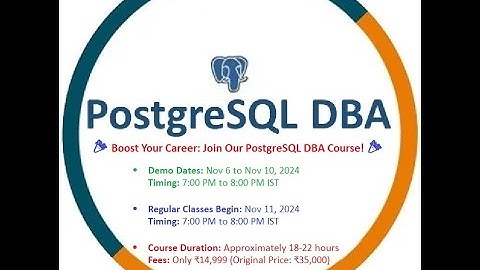 PostgreSQL DBA Online training Only @15k - New batch starting on 11/Nov/2024