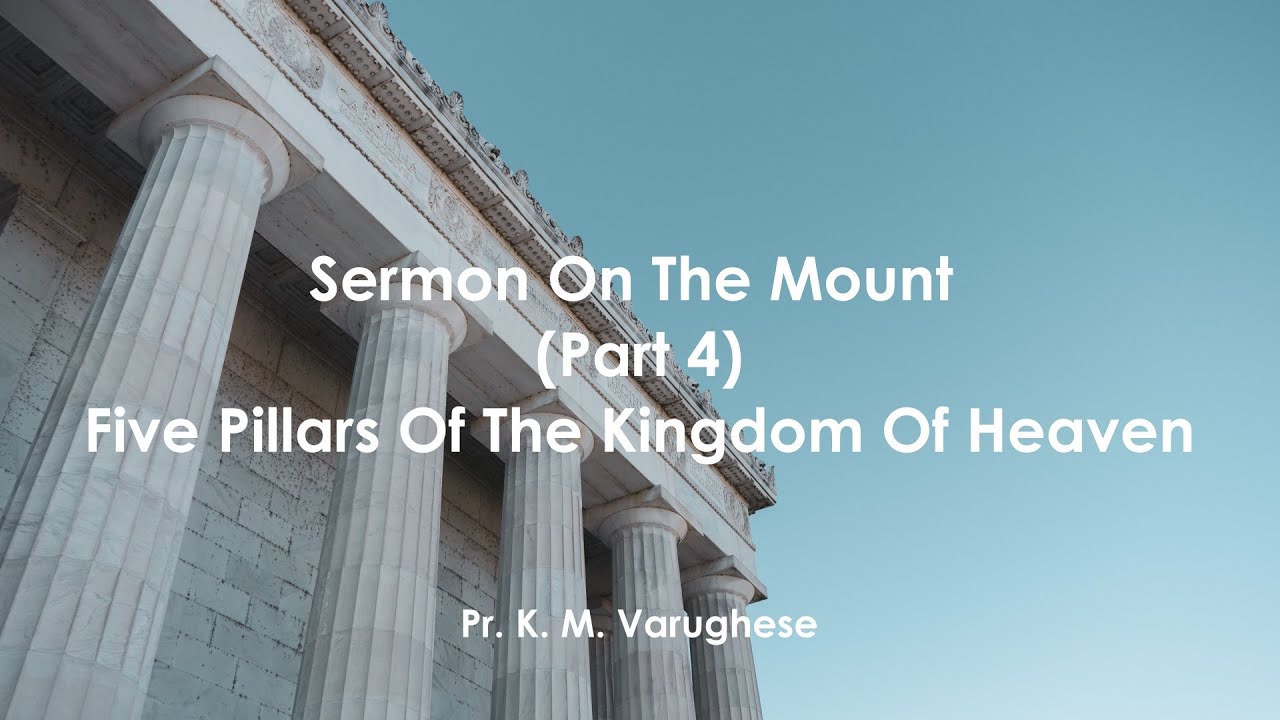 Sermon on the Mount (Part 4) - Five Pillars of the Kingdom of Heaven