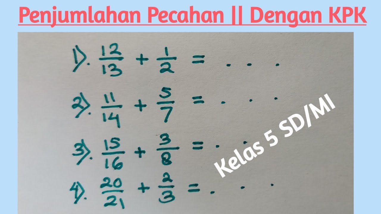Cara Mudah Penjumlahan Pecahan Biasa Beda Penyebut Part2 Dengan Kpk Youtube