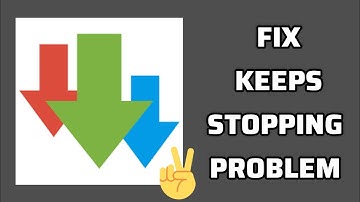 Fix Advanced Download Manager(ADM) App Keeps Stopping Problem|| TECH SOLUTIONS BAR