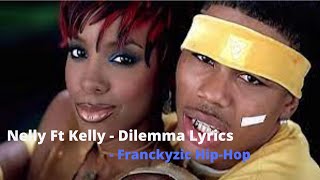 Nelly Ft Kelly Rowland - Dilemma Lyrics ( HQ ) [ FRANCKYZIC™]