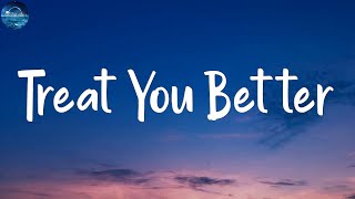 Shawn Mendes - Treat You Better (lyrics)