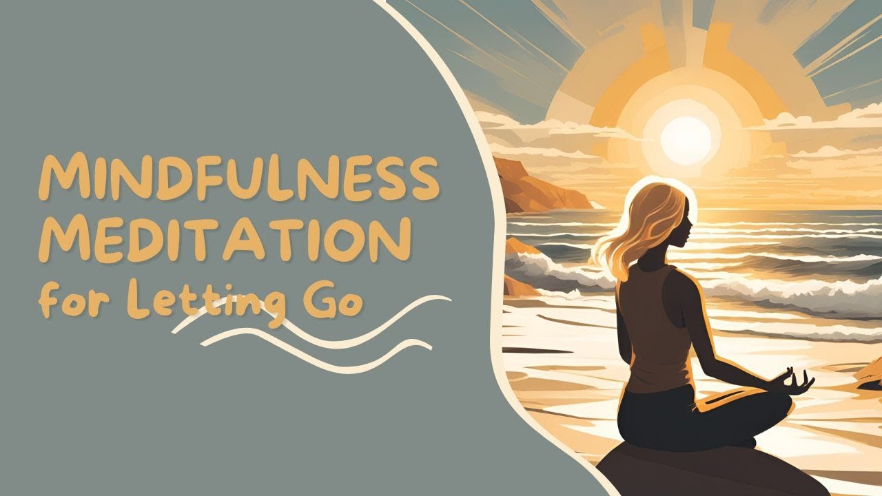 10 Minute Mindfulness Meditation for Letting Go - YouTube