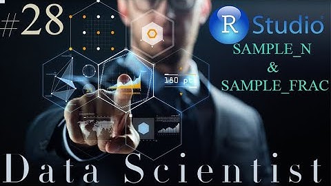 Formation Data Scientist #28- Tutoriel R - Créer des échantillons avec sample_n/sample_frac - dplyr