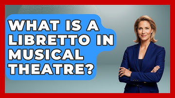 What Is A Libretto In Musical Theatre? - Broadway Behind The Curtain