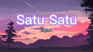 Idgitaf - Satu Satu ( Lirik )