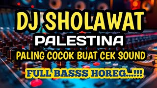 DJ sholawat PALESTINA || FULL BASS || cocok buat cek sound