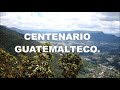 El REGRESO DEL CENTENARIO GUATEMALTECO 502