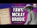 Mormon Stories 1498: The Life of Historian Fawn McKay Brodie with Newell Bringhurst