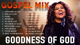 Goodness Of God - Top 50 Gospel Music Of All Time - CeCe Winans, Tasha Cobbs, Jekalyn Carr