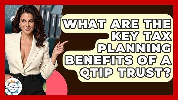 What Are The Key Tax Planning Benefits Of A QTIP Trust? - Get Retirement Help