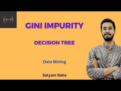 5.6 Gini Impurity | Decision Tree Classifier | Machine Learning | Satyam Raha