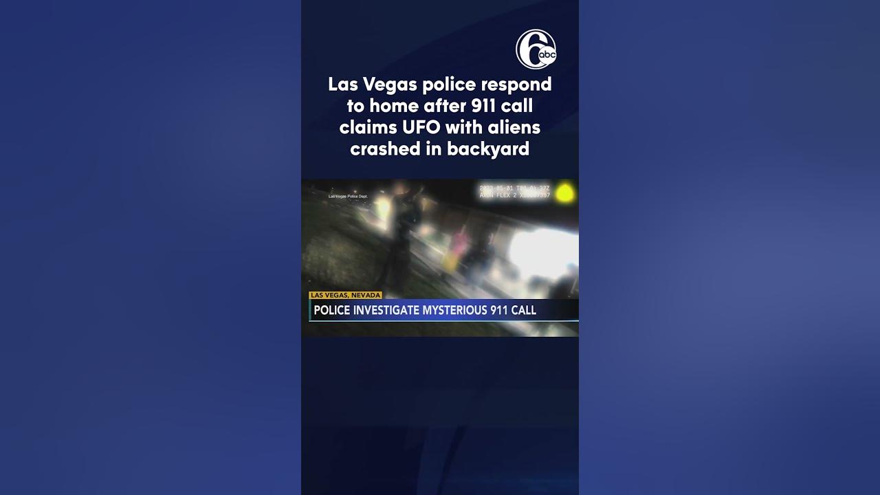 Las Vegas police respond to home after 911 call claims UFO with aliens