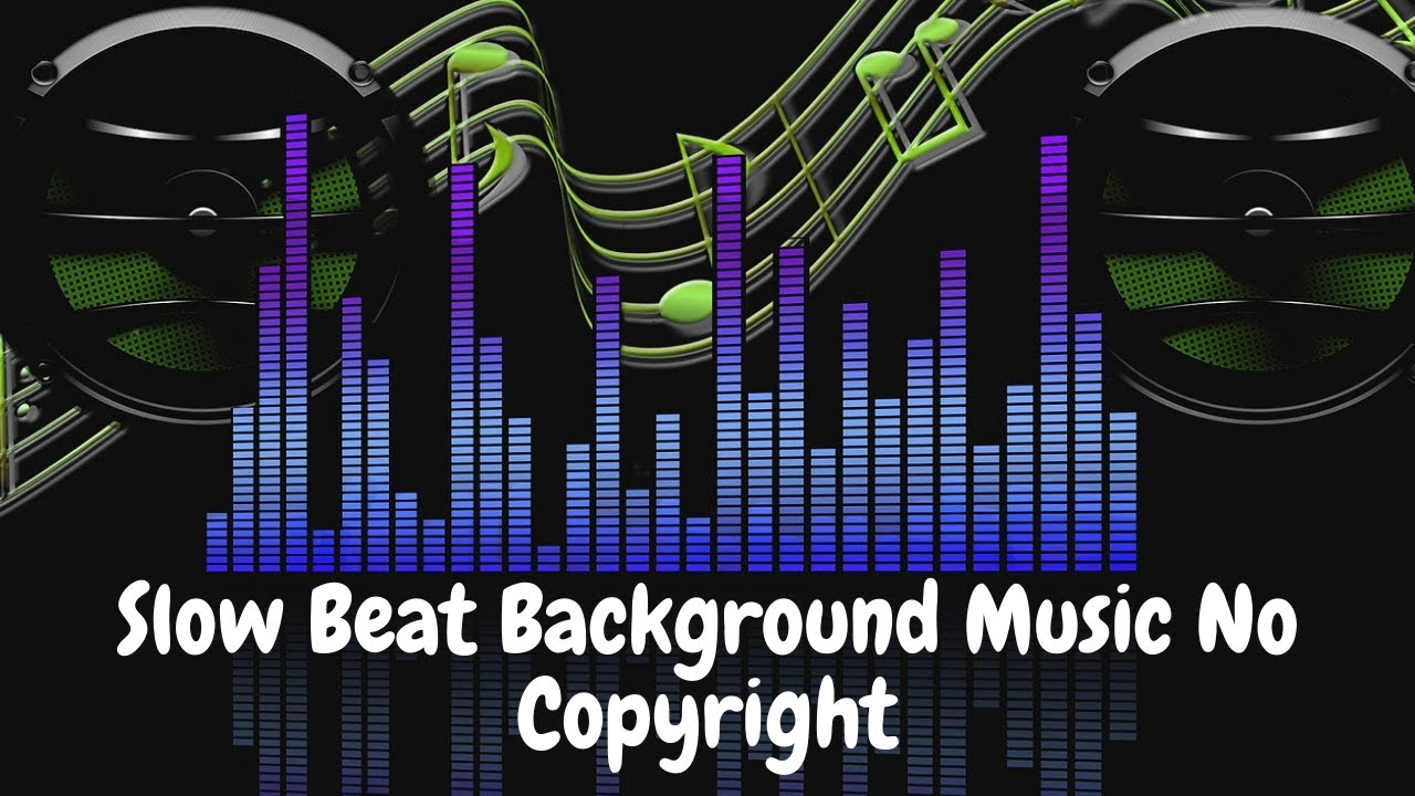 Slow Beat Background Music No Copyright | Slow Music With Beats No  Copyright - YouTube