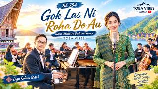 BE 754 – GOK LAS NI ROHA DO AU | Rock Orkestra Paduan Suara | TOBA VIBES