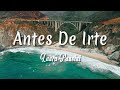 Laura Pausini - Antes De Irte ( Letra + vietsub )