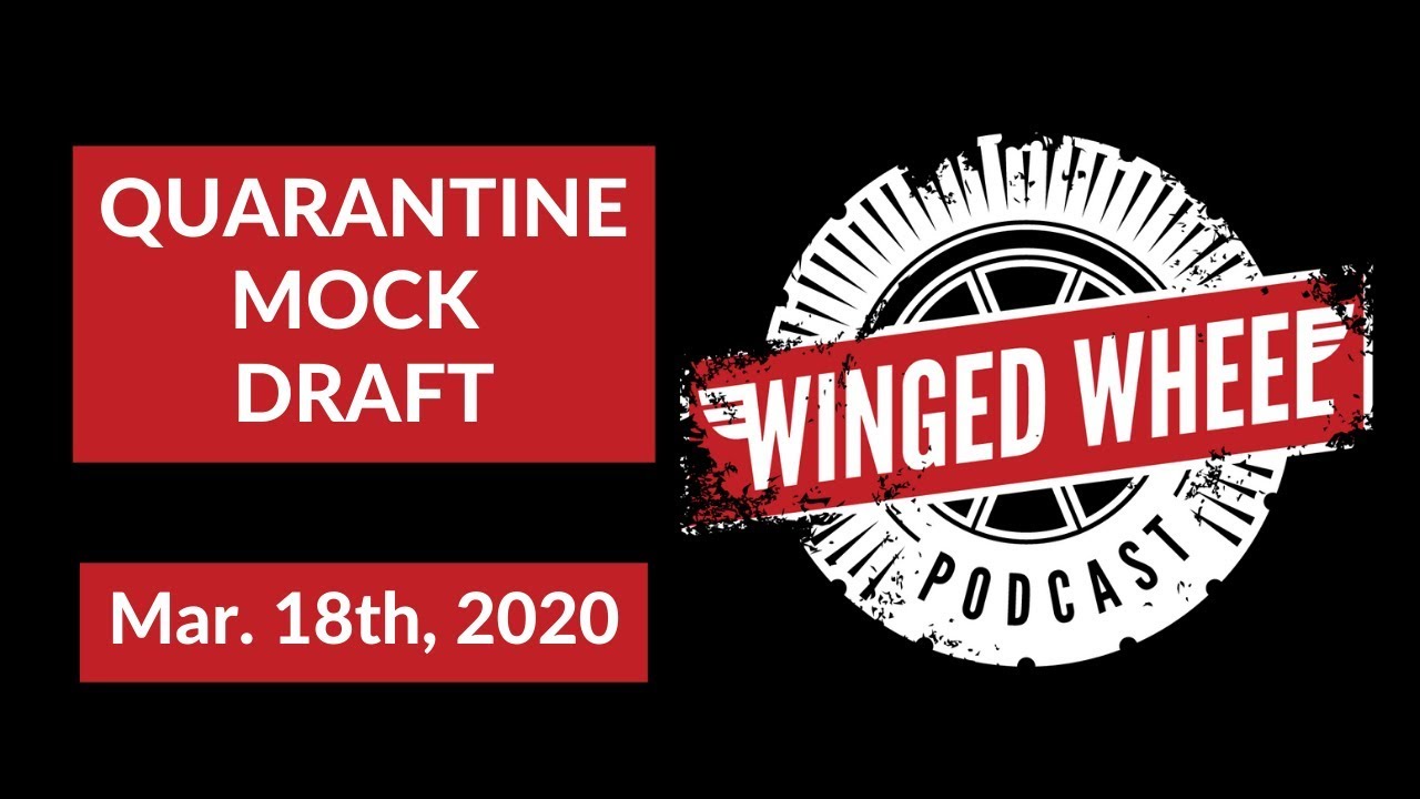 Winged Wheel Podcast - QUARANTINE MOCK DRAFT - Mar. 18th, 2020 - YouTube