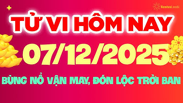 Tử vi phương đông chủ nhật ngày 7/12/2025 - Tử Vi 12 Con Giáp Hôm Nay – Bùng Nổ Vận May, Đón Lộc
