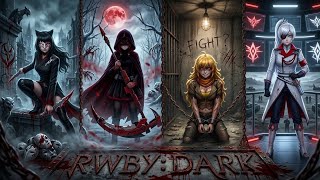 RWBY: Dark || (El Día que el Team RWBY abrazo la Oscuridad) || [Prologo]