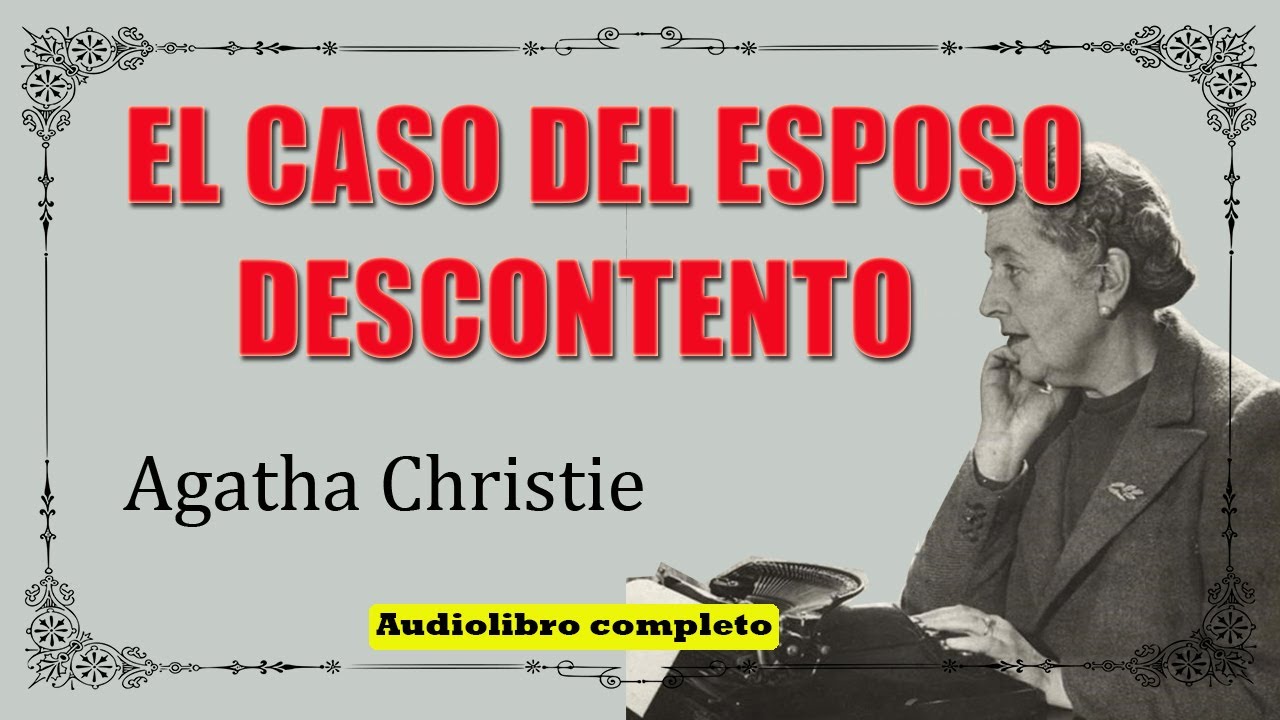 EL CASO DEL ESPOSO DESCONTENTO