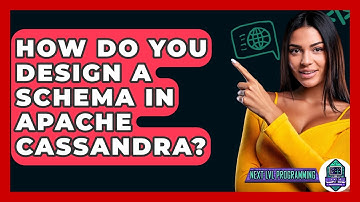 How Do You Design A Schema In Apache Cassandra? - Next LVL Programming